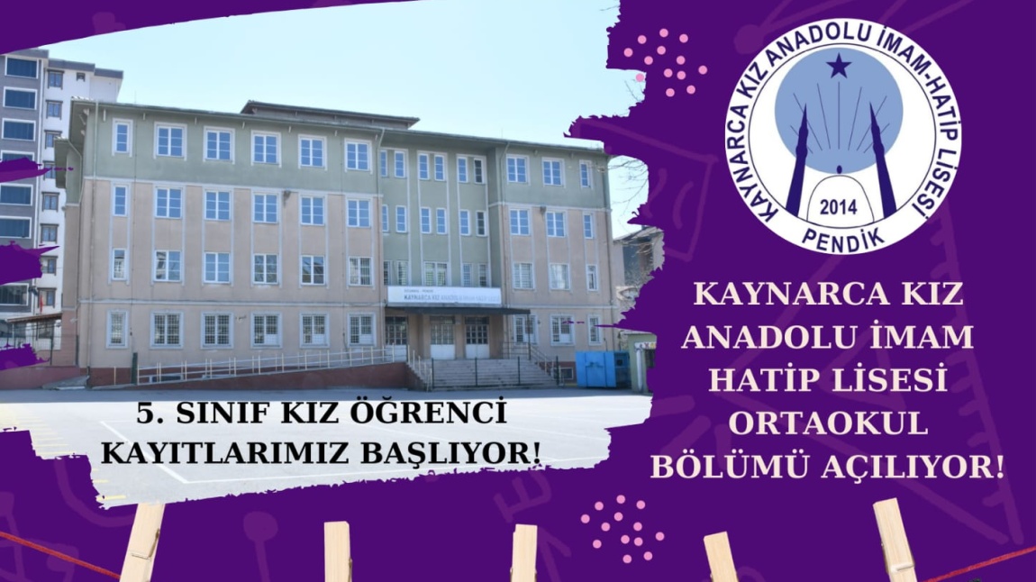 KAYNARCA KIZ ANADOLU  İMAM HATİP LİSESİ  ORTAOKULU BÖLÜMÜMÜZ AÇILIYOR